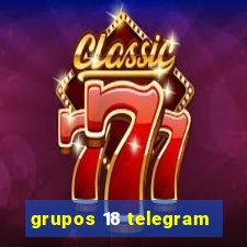 grupos 18 telegram